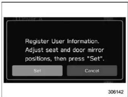 Register User Information. Adjust seat and door mirror positions, then press "Set". Set Cancel 306142