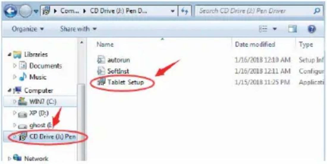 Com... CD Drive (h:) Pen D... Search CD Drive (h:) Pen Driver Organize Share with Libraries Documents Music Computer WIN7 (C:) XP (D:) ghost (L:) CD Drive (h:) Pen Network Name Date modified Type autorun 1/16/2018 12:10 AM Setup Inf SoftInst 1/16/2018 12:11 AM Configur Tablet Setup 1/15/2018 11:25 PM Applicati