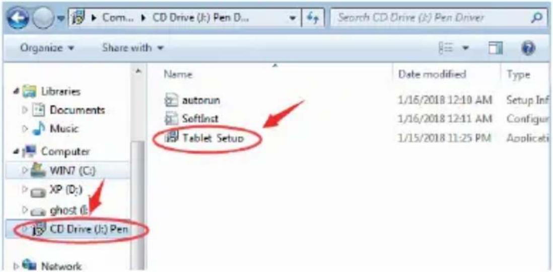 Com... CD Drive (J:) Pen D... Search CD Drive (J:) Pen Driver Organize Share with Libraries Documents Music Computer WIN7 (C:) XP (D:) ghost (E:) CD Drive (J:) Pen Network Name Date modified Type autorun 1/16/2018 12:10 AM Setup Inf SoftInst 1/16/2018 12:11 AM Configur Tablet Setup 1/15/2018 11:25 PM Applicati