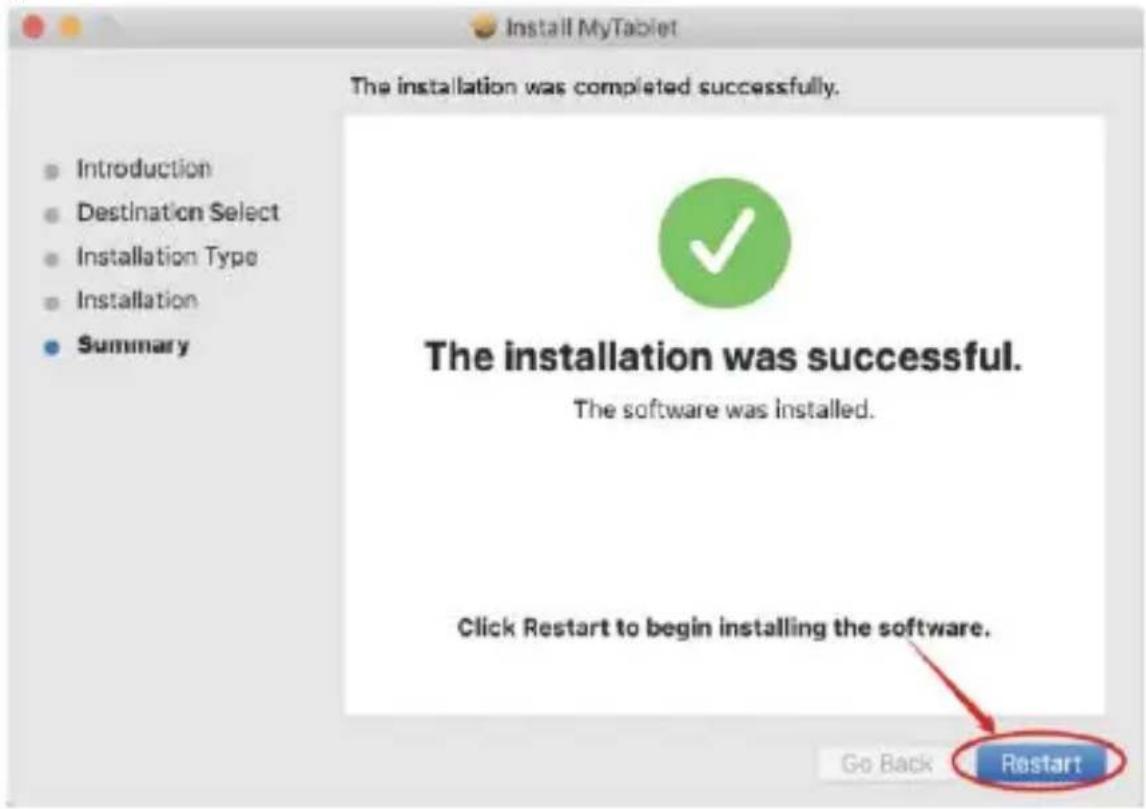 Install MyTablet The installation was completed successfully. Introduction Destination Select Installation Type Installation Summary The installation was successful. The software was installed. Click Restart to begin installing the software. Go Back Restart