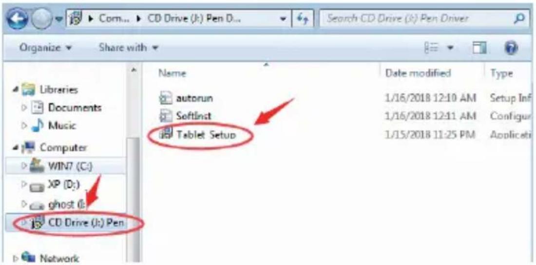 Com... CD Drive (J:) Pen D... Search CD Drive (S) Pen Driver Organize Share with Libraries Documents Music Computer WIN7 (C:) XP (D:) ghost (L:) CD Drive (J:) Pen Network Name Date modified Type autorun 1/16/2018 12:10 AM Setup Inf SoftInst 1/16/2018 12:11 AM Configur Tablet Setup 1/15/2018 11:25 PM Applicati