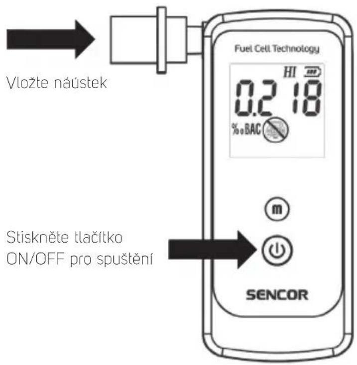 Vložte náustek Fuel Cell Technology 0.2 18 % BAC HI STiskněte tlačítko ON/OFF pro spuštění m SENCOR