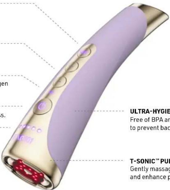 en s. ULTRA-HYGIE Free of BPA and to prevent back T-SONIC™ PUL Gently massage and enhance p