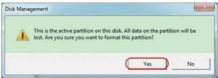 Disk Management This is the active partition on this disk. All data on the partition will be lost. Are you sure you want to format this partition? Yes No
