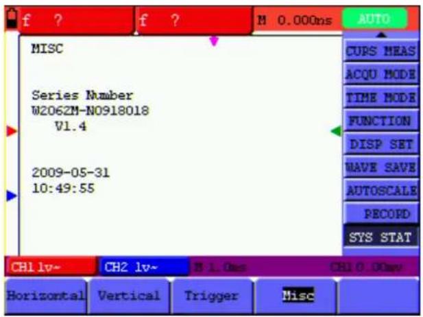 f ? f ? M 0.000ns BUTO MISC Series Number W2062M-N0918018 V1.4 2009-05-31 10:49:55 CUPS MEAS ACQU MODE TIME MODE FUNCTION DISP SET WAVE SAVE AUTOSCALE RECORD SYS STAT CH1 lv~ CH2 lv~ N 1.0ms CH1 0.00ms Horizontal Vertical Trigger Misc