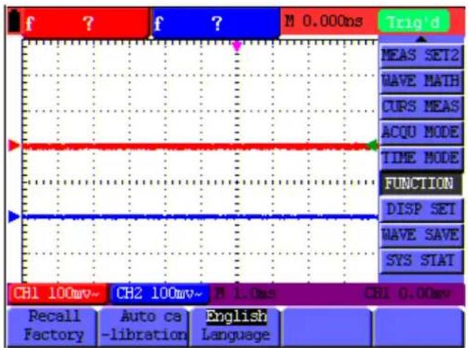 f ? f ? M 0.000ms Trig'd MEAS SET2 WAVE MATH CURS MEAS ACQU MODE TIME MODE FUNCTION DISP SET WAVE SAVE SYS STAT CH1 100mv~ CH2 100mv~ M 1.0ms CH1 0.00mv Recall Auto ca English Factory -libration Language
