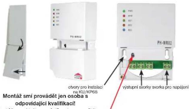 PH-WR02 otvory pro instalaci na KU/KP68 výstupní svorky svorka pro napájení Montáz smí provádět jen osoba s odpovídající kvalifikací!