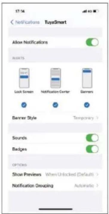 17:14 TuyaSmart Notifications Allow Notifications ALERTS Lock Screen Notification Center Banners Banner Style Temporary > Sounds Badges OPTIONS Show Previews When Unlocked (Default) > Notification Grouping Automatic >