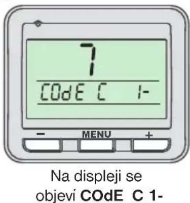 7 COdE C 1- - MENU + Na displeji se objeví COdE C 1-