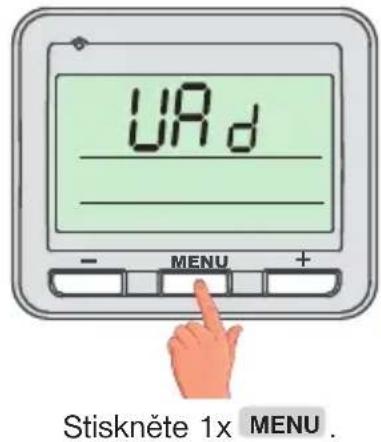 URd - MENU + Stiskněte 1x MENU.