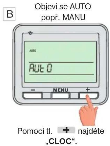 B Objeví se AUTO popř. MANU AUTO AUTO 0 - MENU + Pomocí tl. + najděte „CLOC“.