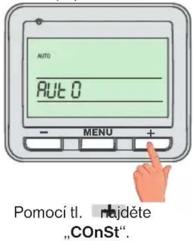 AUTO AUTO 0 - MENU + Pomocí tl. + najděte „COnSt“.