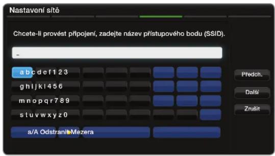 Nastavení sítě Chcete-II provést připojení, zadejte název přístupového bodu (SSID). - a b c d e f 1 2 3 g h j k l 4 5 6 m n o p q r 7 8 9 s t u v w x y z 0 a/A Odstrani-Mezera Predn. Další Znášit