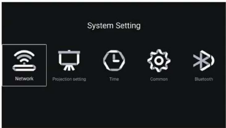 System Setting Network Projection setting Time Common Bluetooth