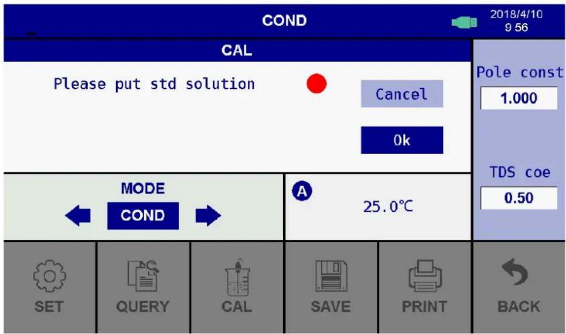 COND 2018/4/10 9 56 CAL Please put std solution Cancel Ok MODE COND A 25.0°C SET QUERY CAL SAVE PRINT Pole const 1.000 TDS coe 0.50 BACK