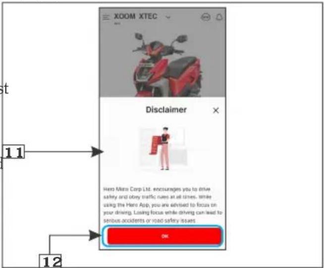 XOOM XTEC Disclaimer Hero Mass Corp Ltd. encourages you to drive safety and obey traffic rules at all times. Since using the Hero App, you are advised to focus on your driving. Losing focus while driving can lead to serious accidents or road safety issues. OK