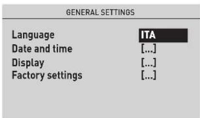 GENERAL SETTINGS Language ITA Date and time [...] Display [...] Factory settings [...]
