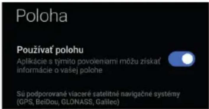 Poloha Používať polohu Aplikácie s týmiňo povoleníarni môžu získat' informácie o vašej polohe Sů podporované viaceré satelitné navigačné systémy (GPS, BeiDou, GLONASS, Galileo)