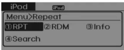 iPod iPod Menu>Repeat ①RPT ②RDM ③Info ④Search