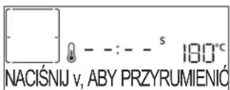 NACIŚNIJ v, ABY PRZYRUMIENIÓ 180°C