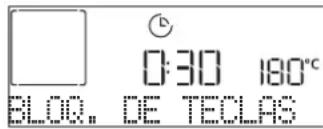 0:30 180°C BLOQ. DE TECLAS