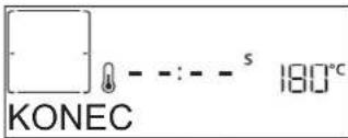 KONEC - - : - - s 180°C