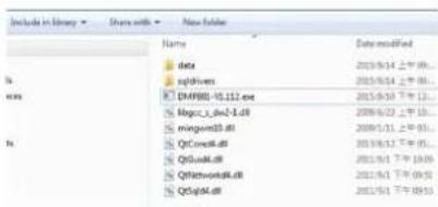 Include in library Share with New folder Name Date modified data 2013/6/14 上午 00:... sqldrivers 2013/6/14 上午 00:... DMRBB-15.112.exe 2013/6/10 下午 13:... Magg_c_sda2-1.dll 2008/6/22 上午 10:... mingout33.dll 2008/1/11 上午 03:... QTCore48.dll 2013/6/12 下午 05:... QTDual88.dll 2013/6/1 下午 19:09 QNetwork88.dll 2013/6/1 下午 09:30 QStg48.dll 2013/6/1 下午 09:53