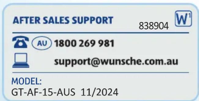 AFTER SALES SUPPORT 838904 W¹ AU 1800 269 981 support@wunsche.com.au MODEL: GT-AF-15-AUS 11/2024