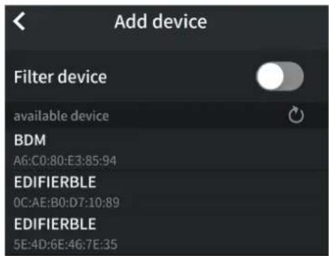 Add device Filter device available device BDM A6:C0:80:E3:85:94 EDIFIERBLE 0C:AE:B0:D7:10:89 EDIFIERBLE 5E:4D:6E:46:7E:35