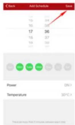 Back Add Schedule Save 1st 2nd 3rd 15 16 17 18 19 15 34 35 36 37 38 16 35 36 37 38 17 36 Power ON > Temperature 30°C > This can have left 2 minutes between each time