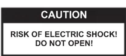 CAUTION RISK OF ELECTRIC SHOCK! DO NOT OPEN!