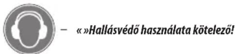 - « »Hallásvédő használata kötelező!
