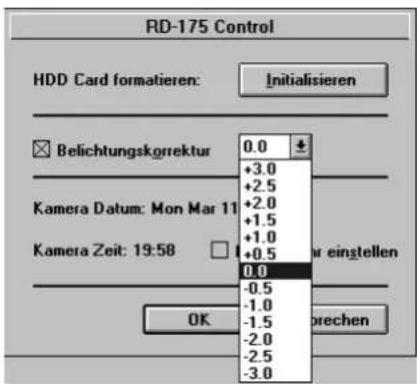 RD-175 Control HDD Card formatieren: Initialisieren Belichtungskorrektur 0.0 +3.0 +2.5 +2.0 +1.5 +1.0 +0.5 Kamera Datum: Mon Mar 11 Kamera Zeit: 19:58 0.0 -0.5 -1.0 -1.5 -2.0 -2.5 -3.0 OK prechen