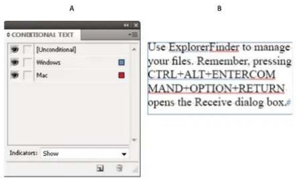 A Conditional Text [Unconditional] Windows Mac Indicators: Show B Use ExplorerFinder to manage your files. Remember, pressing CTRL+ALT+ENTERCOM MAND+OPTION+RETURN opens the Receive dialog box.#