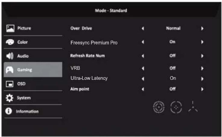 Mode - Standard Picture Over Drive Normal Color Freesync Premium Pro On Audio Refresh Rate Num Off Gaming VRB Off OSD Ultra-Low Latency On System Aim point Off Information