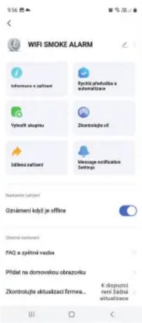 956 WIFI SMOKE ALARM Information o zařízení Rychní předvoľba a automatizace Výhoňí skupinu Zkontrolujte svč Sášlená zařízení Message notification Settings Nanármen zařízení Oznármení když je offlze Obecná sortavnení FAQ a zpětní vazba Přídat na dorsovskou obrazovku Zkontrolujte aktualizaci firmwa... K dispozící není žadná aktualizace