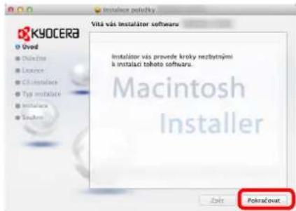 KYOCEBA Vitá vás instalátor softwaru Installátor vás provede kroky nezbytními á instalaci tohoto softwaru. Macintosh Installer Játér Pokračovat