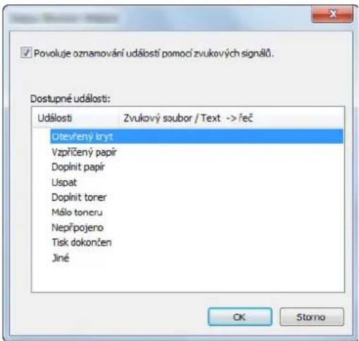 Povoluje oznamování událostí pomocí zvukových signálů. Dostupné události: Události Zvukový soubor / Text -> řeč Otevřený kryt Vzpríčený papír Doplnit papír Uspat Doplnit torer Málo toneru Nepřipojeno Tisk dokončen Jiné OK Storno