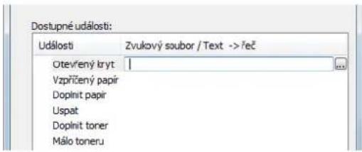 Dostupné události: Události Zvukový soubor / Text -> feč Otevřený kryt | Vzpríčený papir Doplit papir Uspat Doplit toner Málo toneru