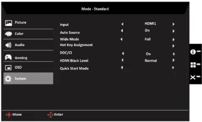 Mode - Standard Picture Input HDMI1 Color Auto Source On Audio Wide Mode Full Hot Key Assignment Gaming DDC/CI On HDMI Black Level Normal OSD Quick Start Mode System Move Enter
