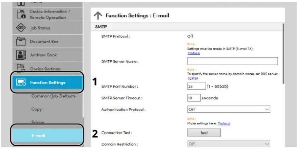 Device Information / Remote Operation Job Status Document Box Address Book Device Settings Function Settings Common/Job Defaults Copy Printer E-mail ↑ Function Settings : E-mail SMTP SMTP Protocol: Off Note: Settings must be made in SMTP (E-mail TX). Protocol SMTP Server Name : Rule: To specify the server name by domain name, set DNS server. TCP/IP 1 SMTP Port Number: 25 (1 - 65535) SMTP Server Timeout: 10 seconds Authentication Protocol: Off 2 Connection Test: Test Domain Restriction: Off