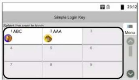 Simple Login Key Select the user to login 1 ABC 2 AAA 3 4 5 6 7 8 9 Menu