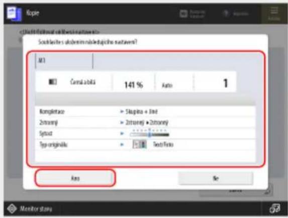 Kopie Souhlasíte s uložením následujících nastavení? M1 Černá a bílá 141 % Auto 1 Kompletace ► Skupina + Řadit 2stranný ► 2stranný ► 2stranný Sytost ► Text/Foto Typ originálu ► Text/Foto Ano Ne Monitor stavu