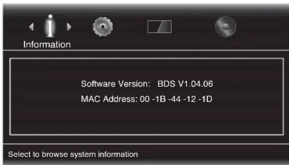 Information Software Version: BDS V1.04.06 MAC Address: 00 -1B -44 -12 -1D Select to browse system information