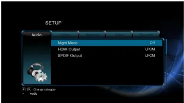 SETUP Audio Night Mode Off HDMI Output LPCM SPDIF Output LPCM Change category Audio