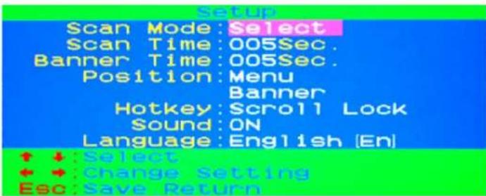 Setup Scan Mode: Select Scan Time: 005Sec. Banner Time: 005Sec. Position: Menu Banner Hotkey: Scroll Lock Sound: ON Language: English [En] ↑ ↓: Select ← +: Change Setting Esc: Save Return