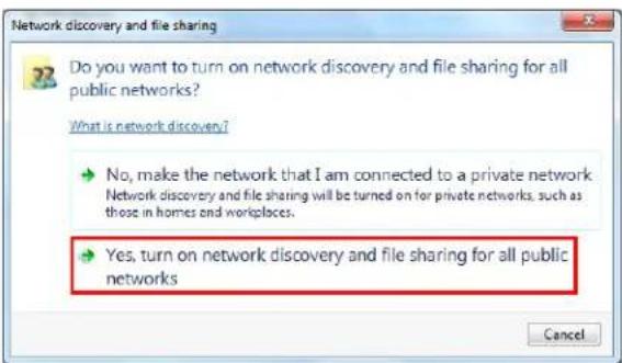 Network discovery and file sharing Do you want to turn on network discovery and file sharing for all public networks? What is network discovery? No, make the network that I am connected to a private network. Network discovery and file sharing will be turned on for private networks, such as those in homes and workplaces. Yes, turn on network discovery and file sharing for all public networks Cancel