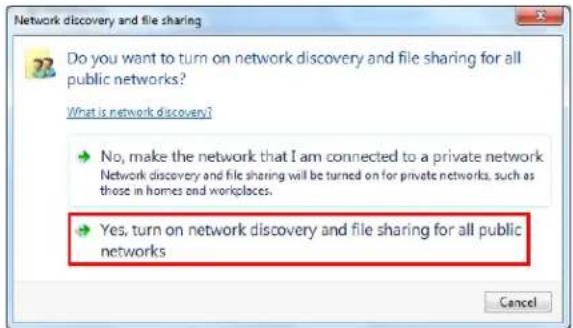 Network discovery and file sharing Do you want to turn on network discovery and file sharing for all public networks? What is network discovery? No, make the network that I am connected to a private network Network discovery and file sharing will be turned on for private networks, such as those in homes and workplaces. Yes, turn on network discovery and file sharing for all public networks Cancel