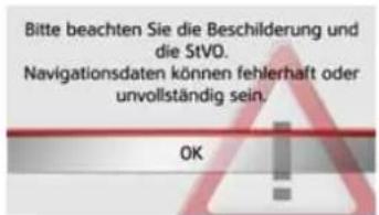 Bitte beachten Sie die Beschilderung und die S1VO. Navigationsdaten können fehlerhaft oder unvollständig sein. OK