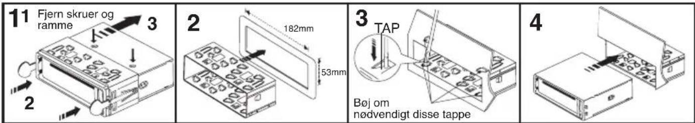 11 Fjern skruer og ramme 2 3 2 182mm 53mm 3 TAP Bøj om nødvendigt disse tappe 4